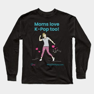 Mom's Love K-Pop Too Long Sleeve T-Shirt